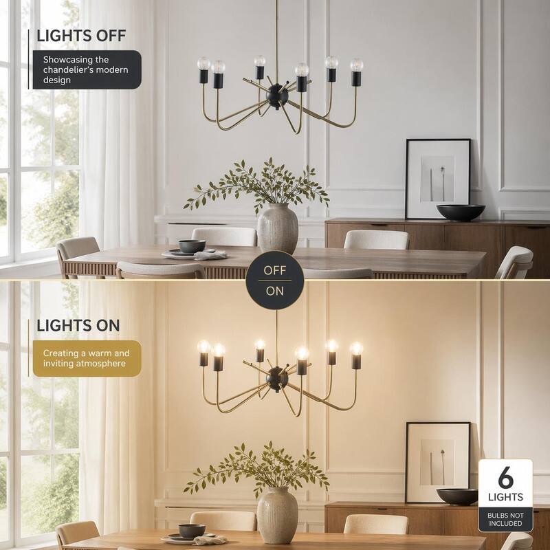 LIGHTS OFF  
Showcasing the chandelier's modern design  

OFF  
ON  

LIGHTS ON  
Creating a warm and inviting atmosphere  

6 LIGHTS  
BULBS NOT INCLUDED