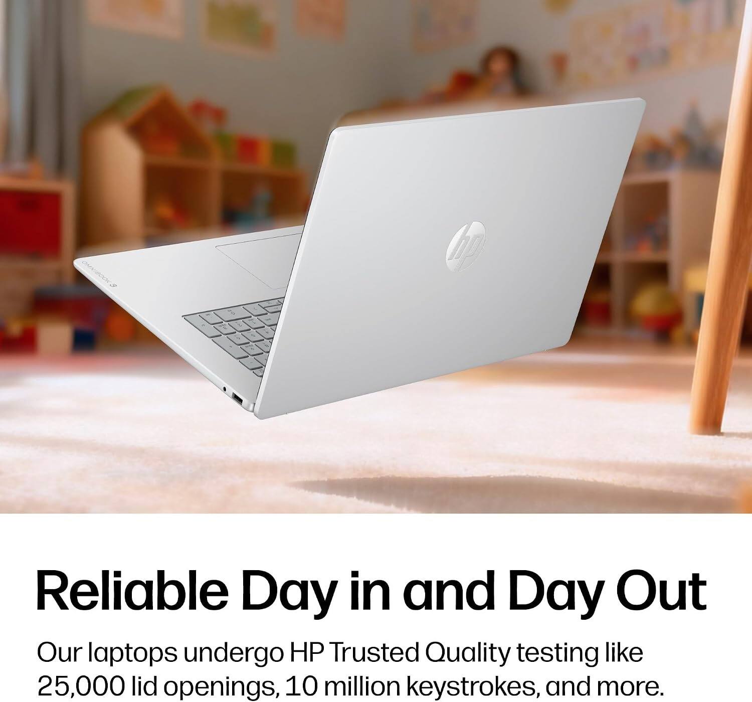 hp

Reliable Day in and Day Out

Our laptops undergo HP Trusted Quality testing like 25,000 lid openings, 10 million keystrokes, and more.