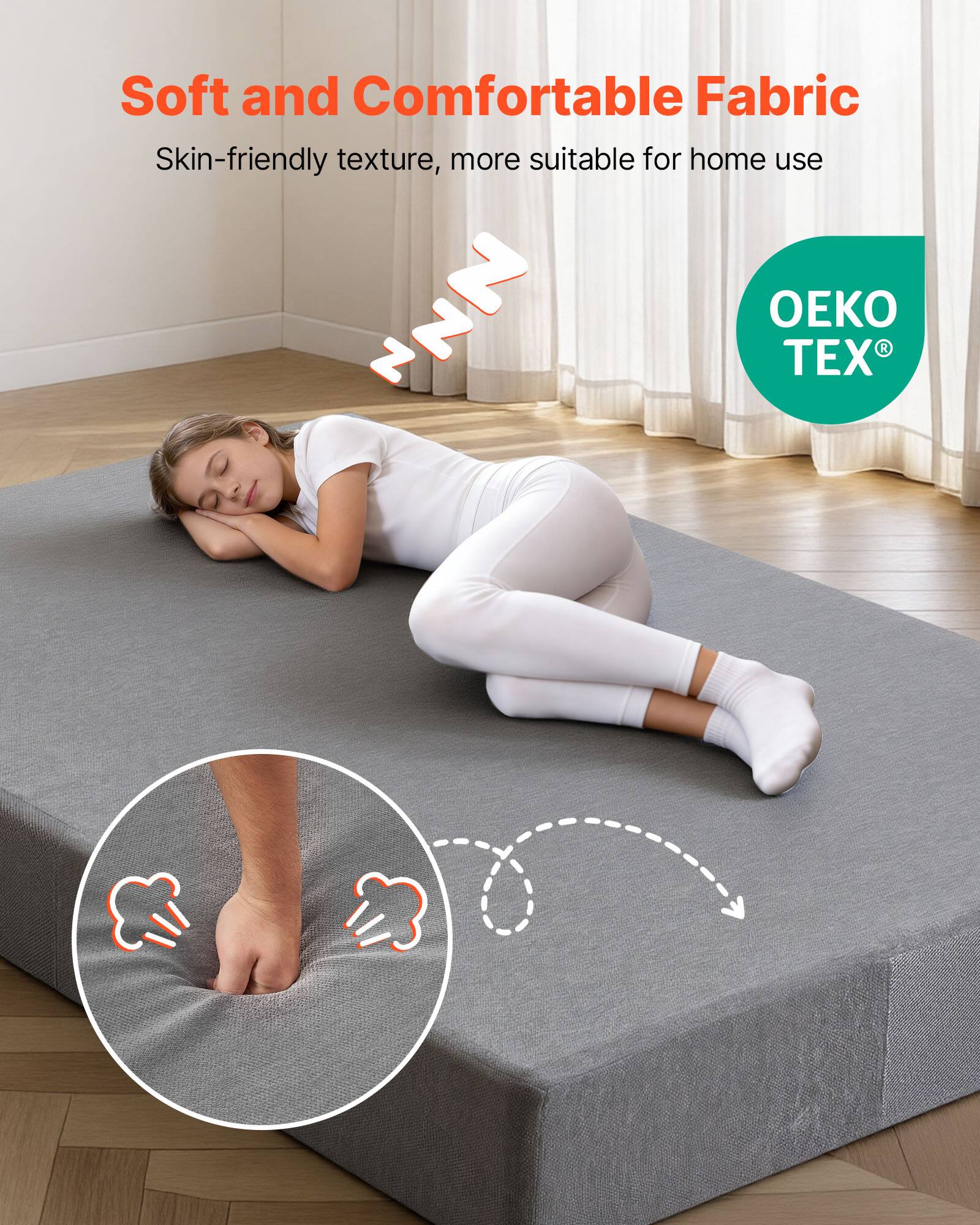 Soft and Comfortable Fabric  
Skin-friendly texture, more suitable for home use  

OEKO TEX®