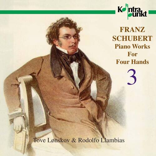 FRANZ SCHUBERT  
Piano Works For Four Hands  
3  

Tove Lonskov & Rodolfo Llambias  

Kulturpunkt