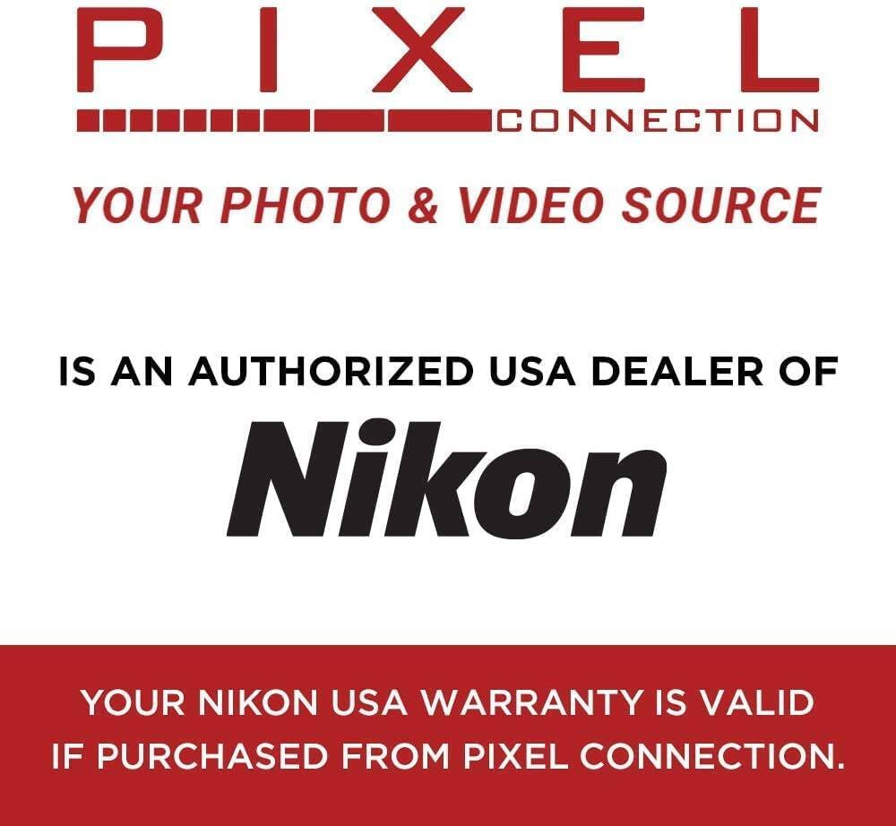 PIXEL CONNECTION  
YOUR PHOTO & VIDEO SOURCE  

IS AN AUTHORIZED USA DEALER OF  
Nikon  

YOUR NIKON USA WARRANTY IS VALID IF PURCHASED FROM PIXEL CONNECTION.
