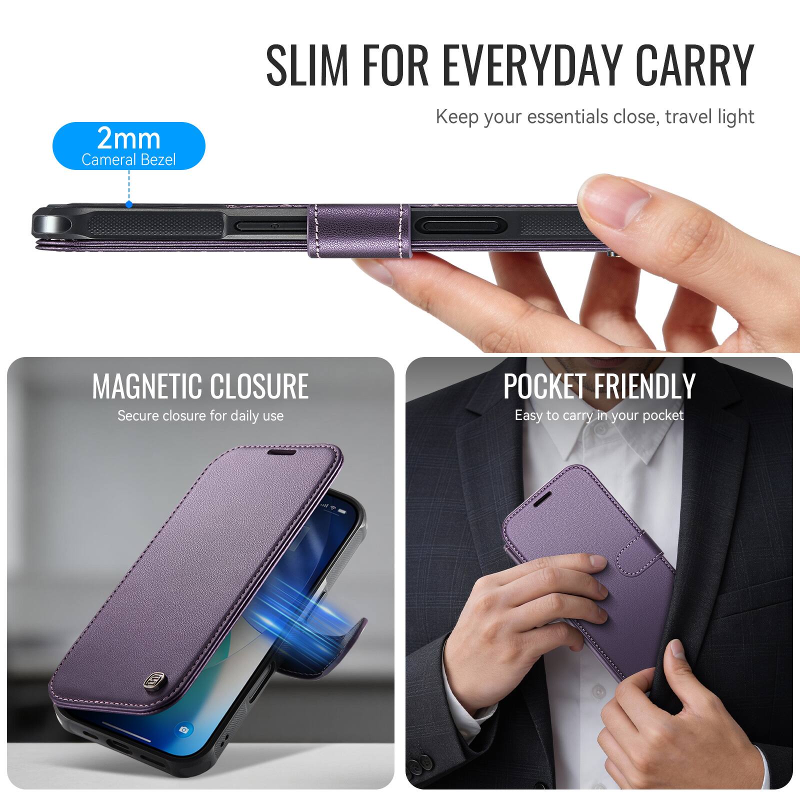 SLIM FOR EVERYDAY CARRY  
Keep your essentials close, travel light

2mm Cameral Bezel

MAGNETIC CLOSURE  
Secure closure for daily use

POCKET FRIENDLY  
Easy to carry in your pocket