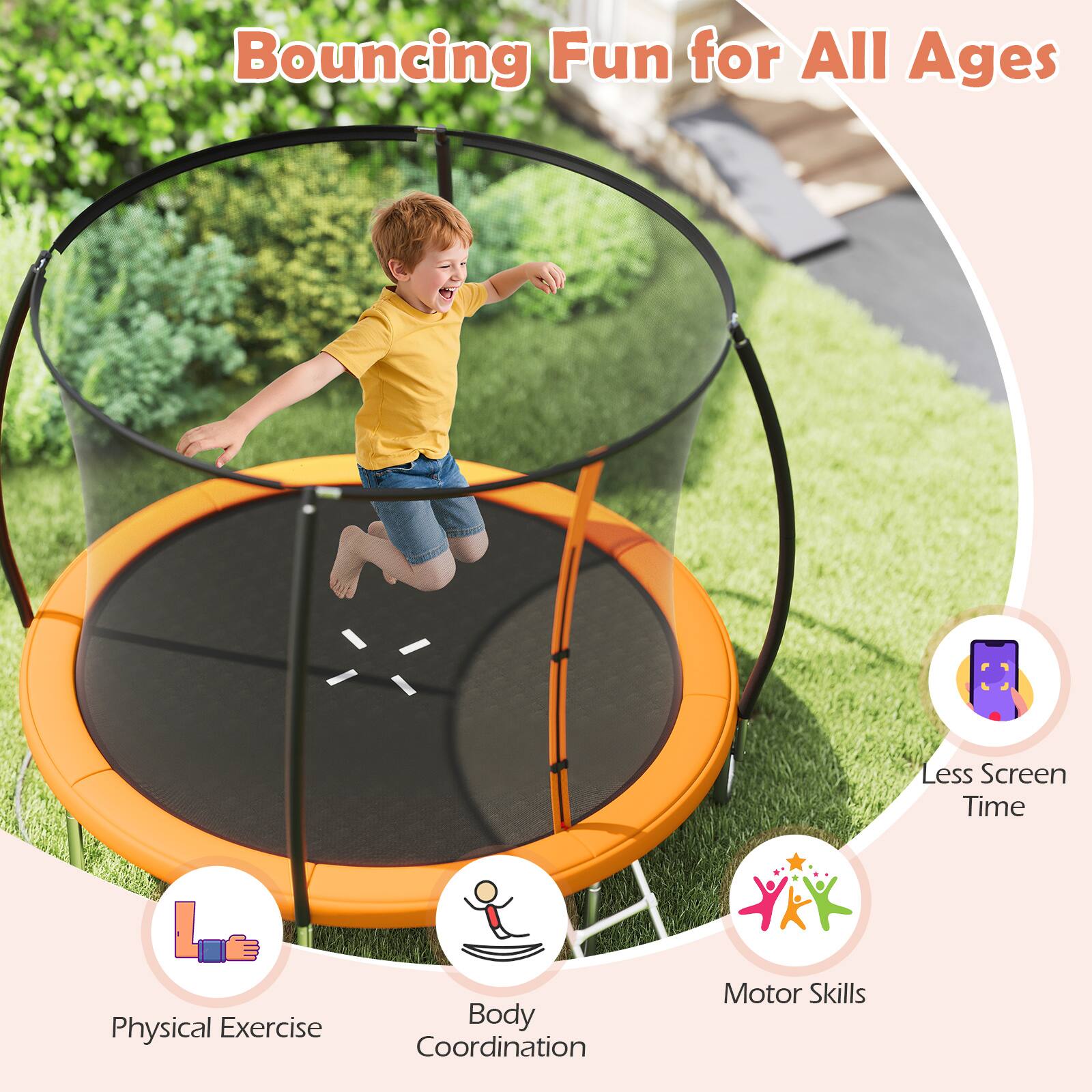 Bouncing Fun for All Ages

- Less Screen Time
- Physical Exercise
- Body Coordination
- Motor Skills