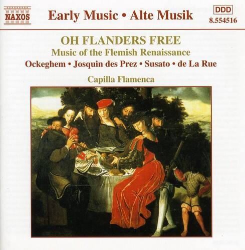NAXOS  
Early Music • Alte Musik  
8.554516  

OH FLANDERS FREE  
Music of the Flemish Renaissance  
Ockeghem • Josquin des Prez • Susato • de La Rue  
Capilla Flamenca