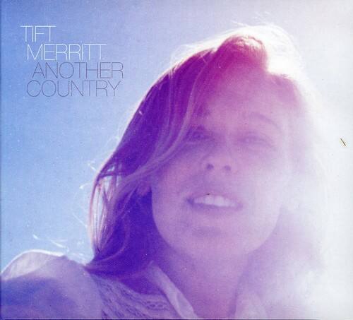Tift Merritt  
Another Country