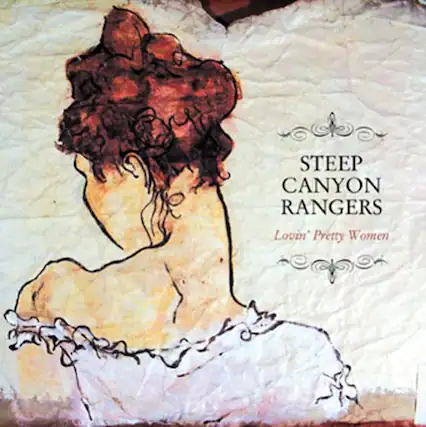STEEP CANYON RANGERS
Lovin' Pretty Women