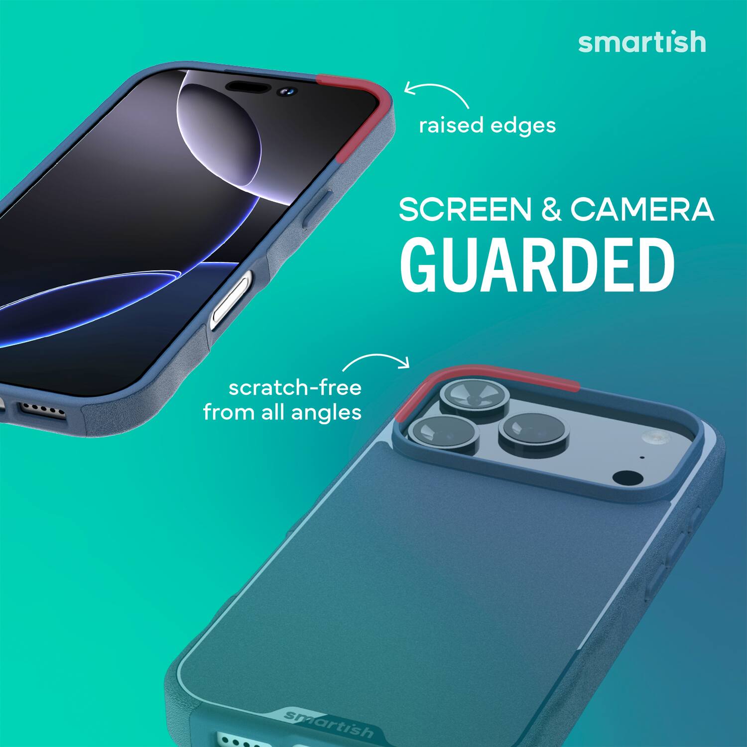 smartish raised edges SCREEN & CAMERA GUARDED scratch-free from all angles smartish
