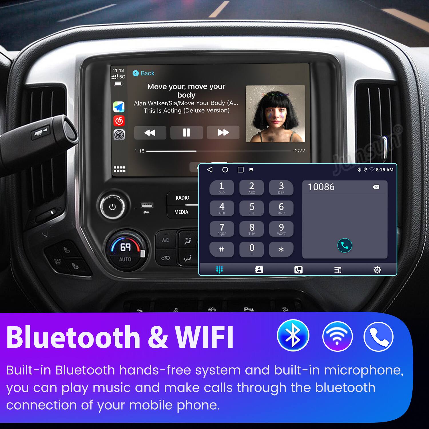 11:13 !!!! 5G Back Move your, move your body Alan Walker/Sia/Move Your Body (A... This Is Acting (Deluxe Version) 1:15 a 1 GP RADIO 4 MEDIA CH 2 ANC 5 IH 3 DEF 6 MNO -2:22 Junsul 8:15 A AM 10086 x 69 AUTO A/C 7 PORS # 8 TUM 0 9 HOXYZ * Bluetooth & WIFI Built-in Bluetooth hands-free system and built-in microphone, you can play music and make calls through the bluetooth connection of your mobile phone.