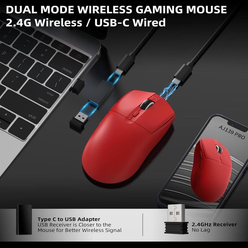 DUAL MODE WIRELESS GAMING MOUSE  
2.4G Wireless / USB-C Wired  

Type C to USB Adapter  
USB Receiver is Closer to the Mouse for Better Wireless Signal  

2.4GHz Receiver  
No Lag  

AJ139 PRO