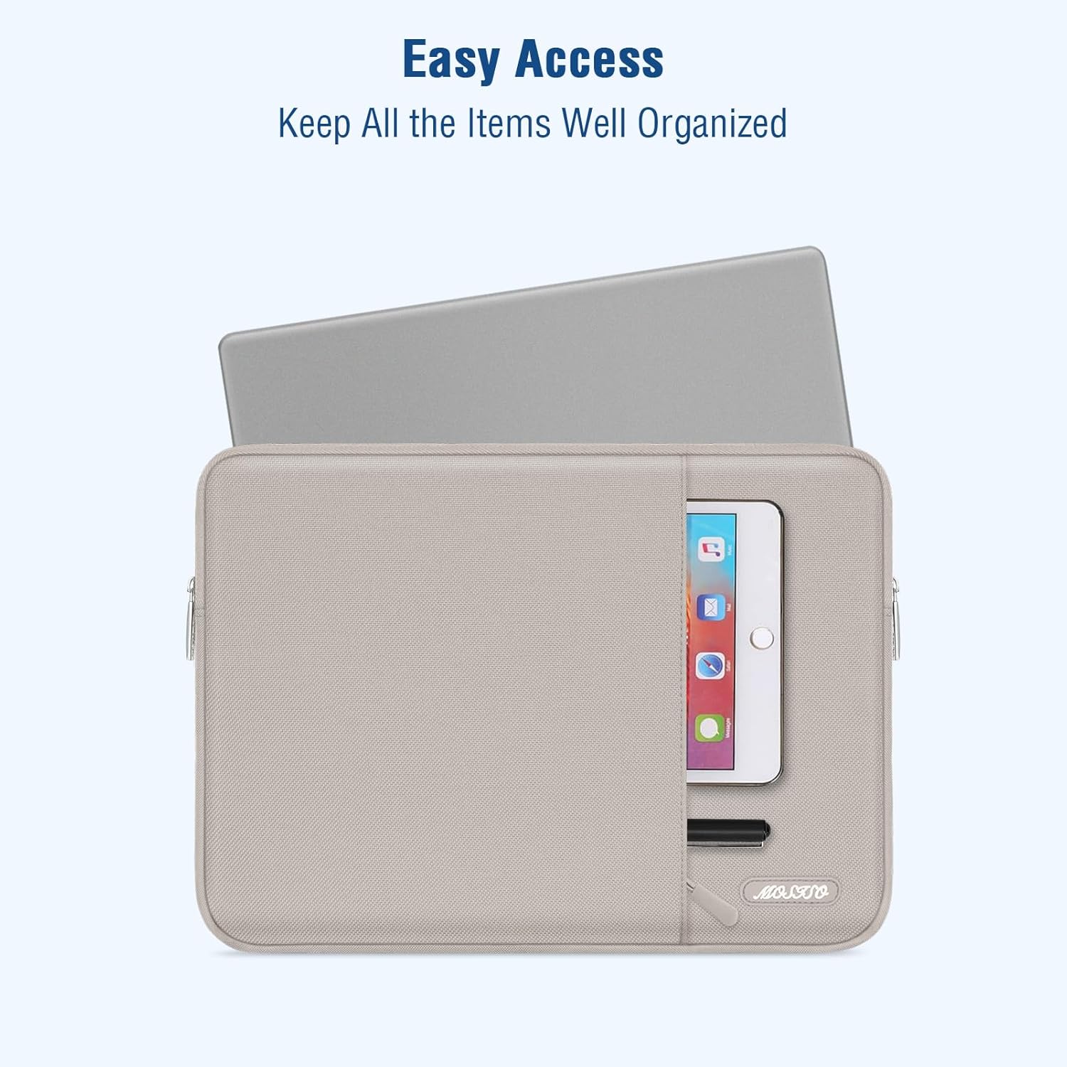 Easy Access  
Keep All the Items Well Organized