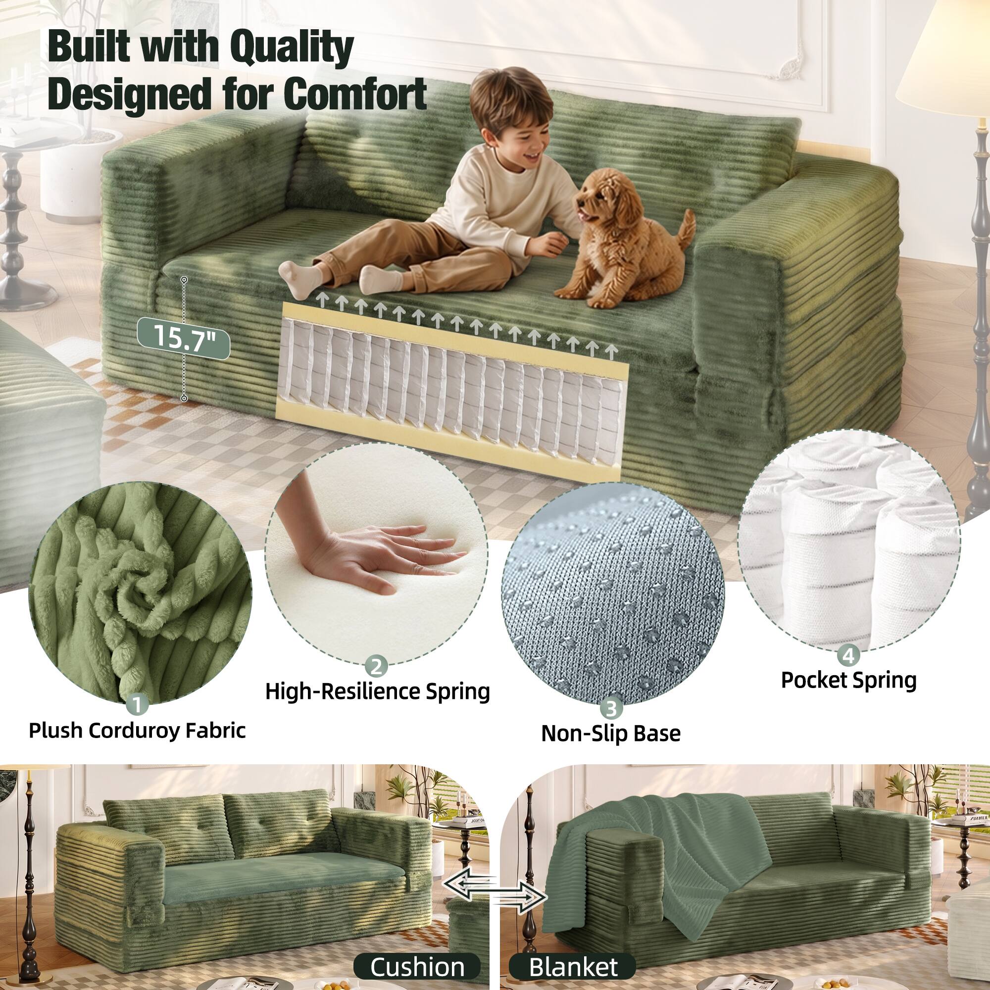 Built with Quality Designed for Comfort

15.7"

1. Plush Corduroy Fabric
2. High-Resilience Spring
3. Non-Slip Base
4. Pocket Spring

Cushion
Blanket
