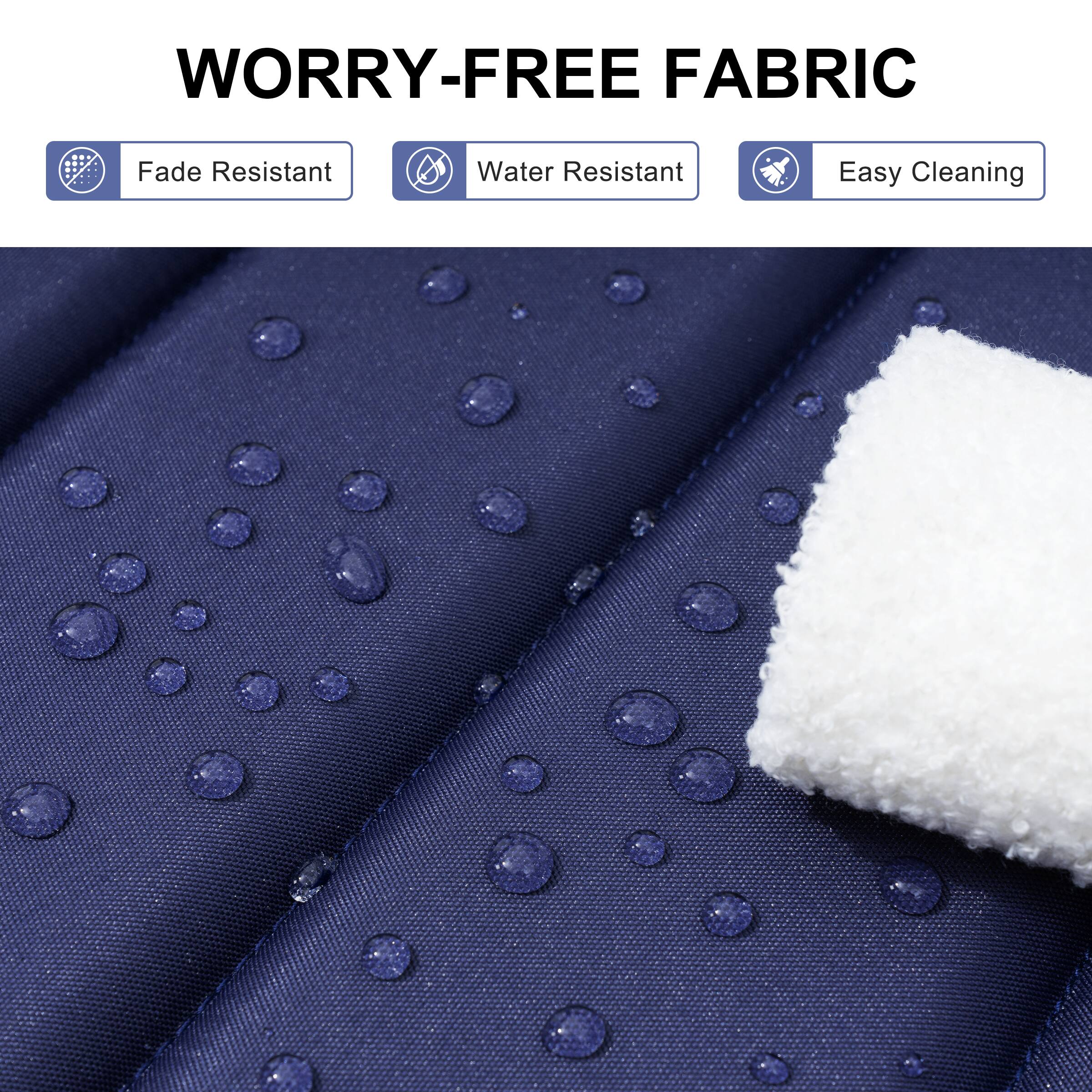WORRY-FREE FABRIC

- Fade Resistant
- Water Resistant
- Easy Cleaning