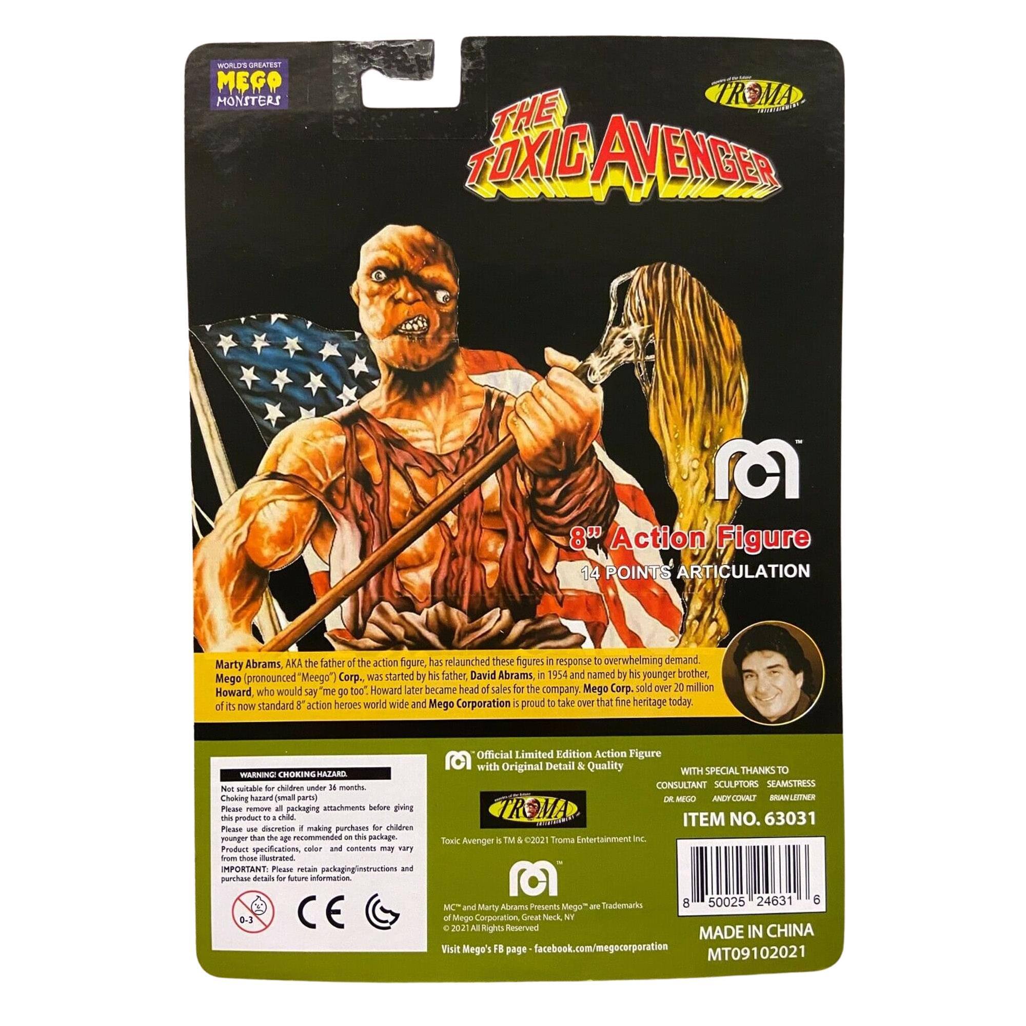 **MEGO MONSTERS**

**THE TOXIC AVENGER**

**8" Action Figure**

**14 POINTS ARTICULATION**

---

Marty Abrams, AKA the father of the action figure, has relaunched these figures in response to overwhelming demand. Mego (pronounced "Mego") Corp. was started by his father David Abrams in 1954 and named by his younger brother Mego (pronounced "Mego"). Later, Marty "Mego" Abrams became head of sales for the company. Mego Corporation sold over 20 million of its now standard 8" action heroes worldwide and Mego Corporation is proud to take over that fine heritage today.

---

**WARNING: CHOKING HAZARD - Not suitable for children under 3 years. Small parts. Not for children under 3 years.**

**Please remove all packaging attachments before giving to children.**

**Please use discretion when making purchases for children younger than the age recommended on this package.**

**IMPORTANT: Please retain packaging/instructions and purchase details for future information.**

**Official Limited Edition Action Figure with Original Detail & Quality**

---

**WITH SPECIAL THANKS TO**

**CONCEPTUAL DESIGN: TROMA**

**SC