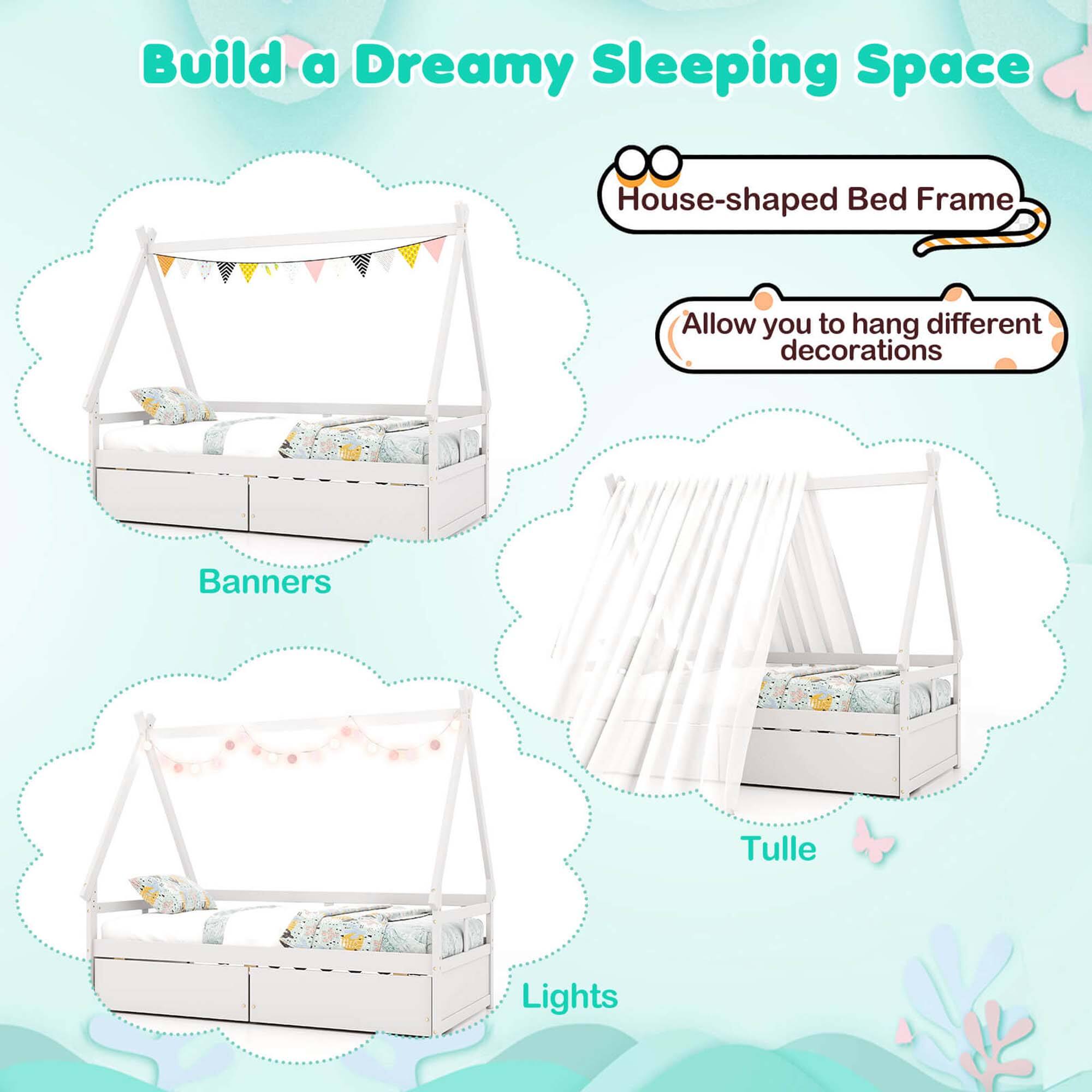Build a Dreamy Sleeping Space

- House-shaped Bed Frame
- Allow you to hang different decorations

Banners  
Tulle  
Lights