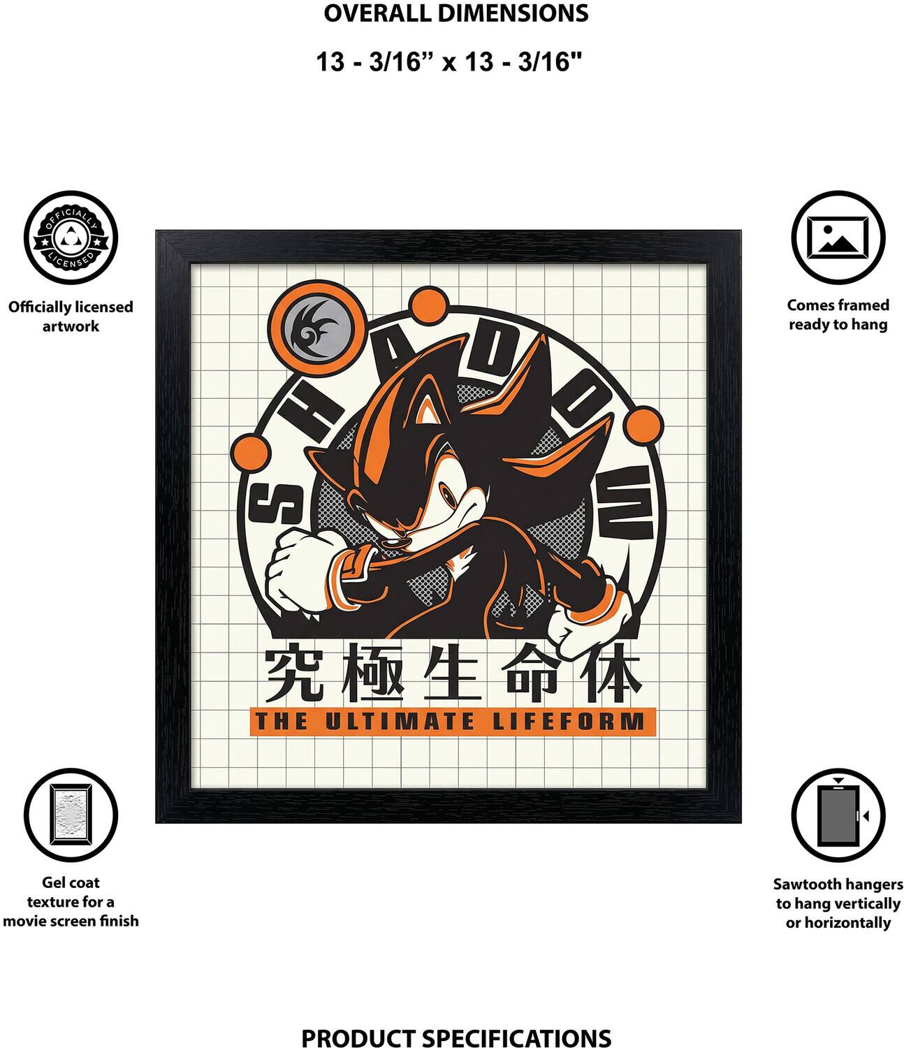 OVERALL DIMENSIONS  
13 - 3/16" X 13 - 3/16"  

OFFICIALLY LICENSED Officially licensed artwork  

Comes framed ready to hang  

THE ULTIMATE LIFEFORM  

Gel coat texture for a movie screen finish  

Sawtooth hangers to hang vertically or horizontally  

PRODUCT SPECIFICATIONS