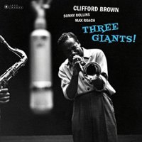 Three Giants!/Clifford Brown and Max Roach at Basin Street [LP] - VINYL - Front_Standard
