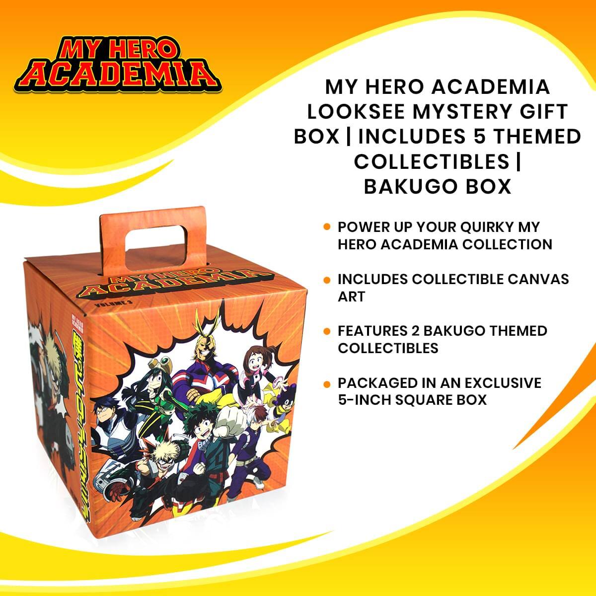 MY HERO ACADEMIA LOOKSEE MYSTERY GIFT BOX | INCLUDES 5 THEMED COLLECTIBLES | BAKUGO BOX

- POWER UP YOUR QUIRKY MY HERO ACADEMIA COLLECTION
- INCLUDES COLLECTIBLE CANVAS ART
- FEATURES 2 BAKUGO THEMED COLLECTIBLES
- PACKAGED IN AN EXCLUSIVE 5-INCH SQUARE BOX