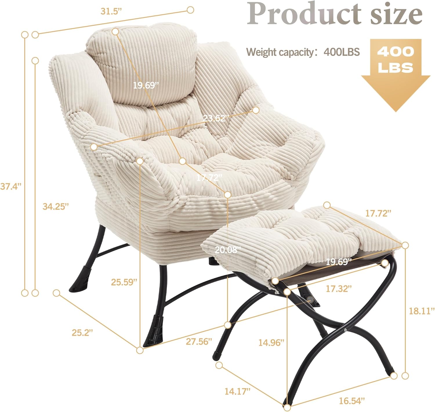 - Product size: 31.5" x 37.4" x 34.25"
- Weight capacity: 400 LBS
- Seat height: 19.69"
- Seat depth: 20.08"
- Armrest height: 23.62"
- Armrest width: 17.72"
- Back height: 19.69"
- Back width: 25.59"
- Side table height: 17.32"
- Side table depth: 19.69"
- Side table width: 18.11"
- Base width: 25.2"
- Base depth: 27.56"
- Base height: 14.96"
- Base leg width: 14.17"
- Base leg depth: 16.54"