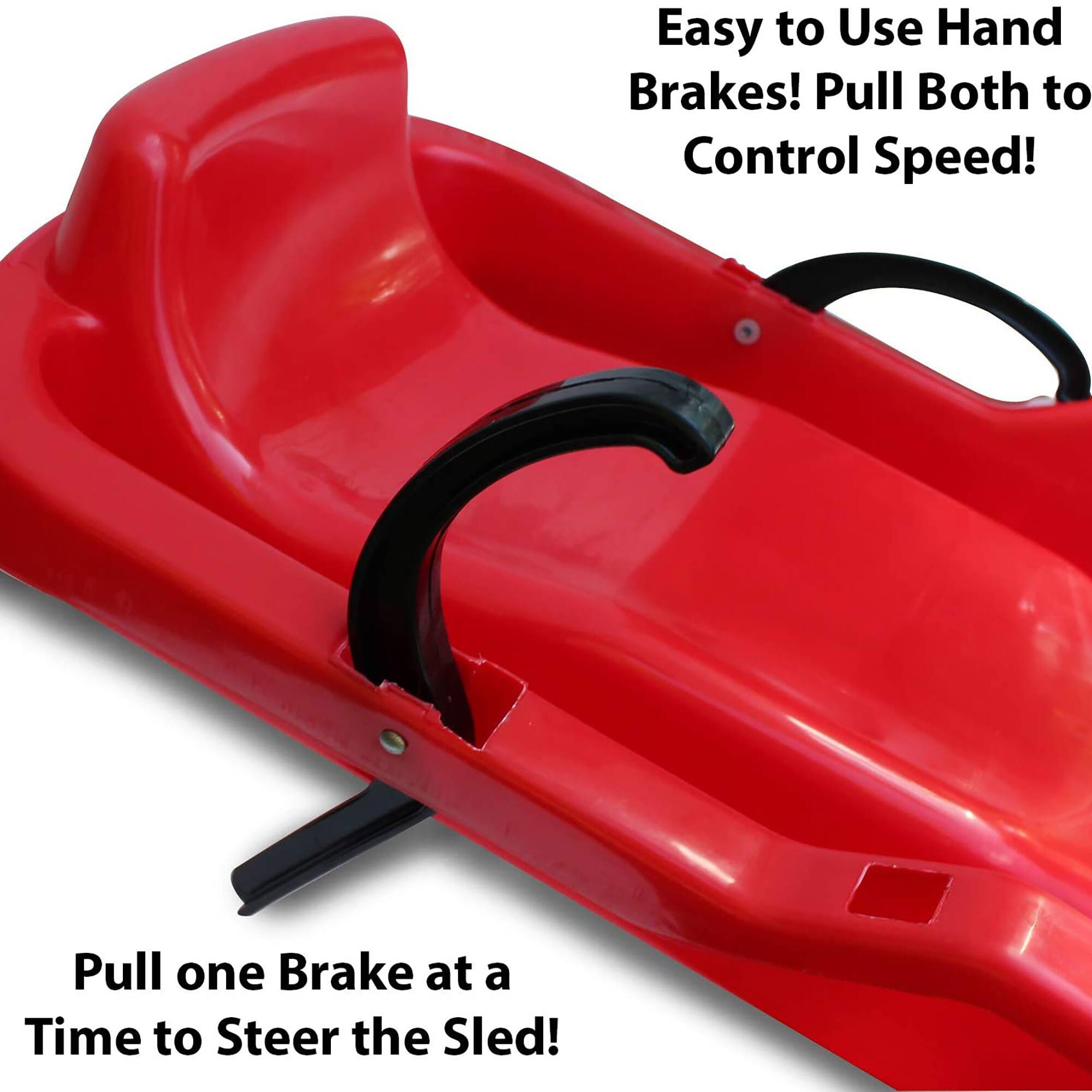 Easy to Use Hand Brakes! Pull Both to Control Speed!  
Pull one Brake at a Time to Steer the Sled!