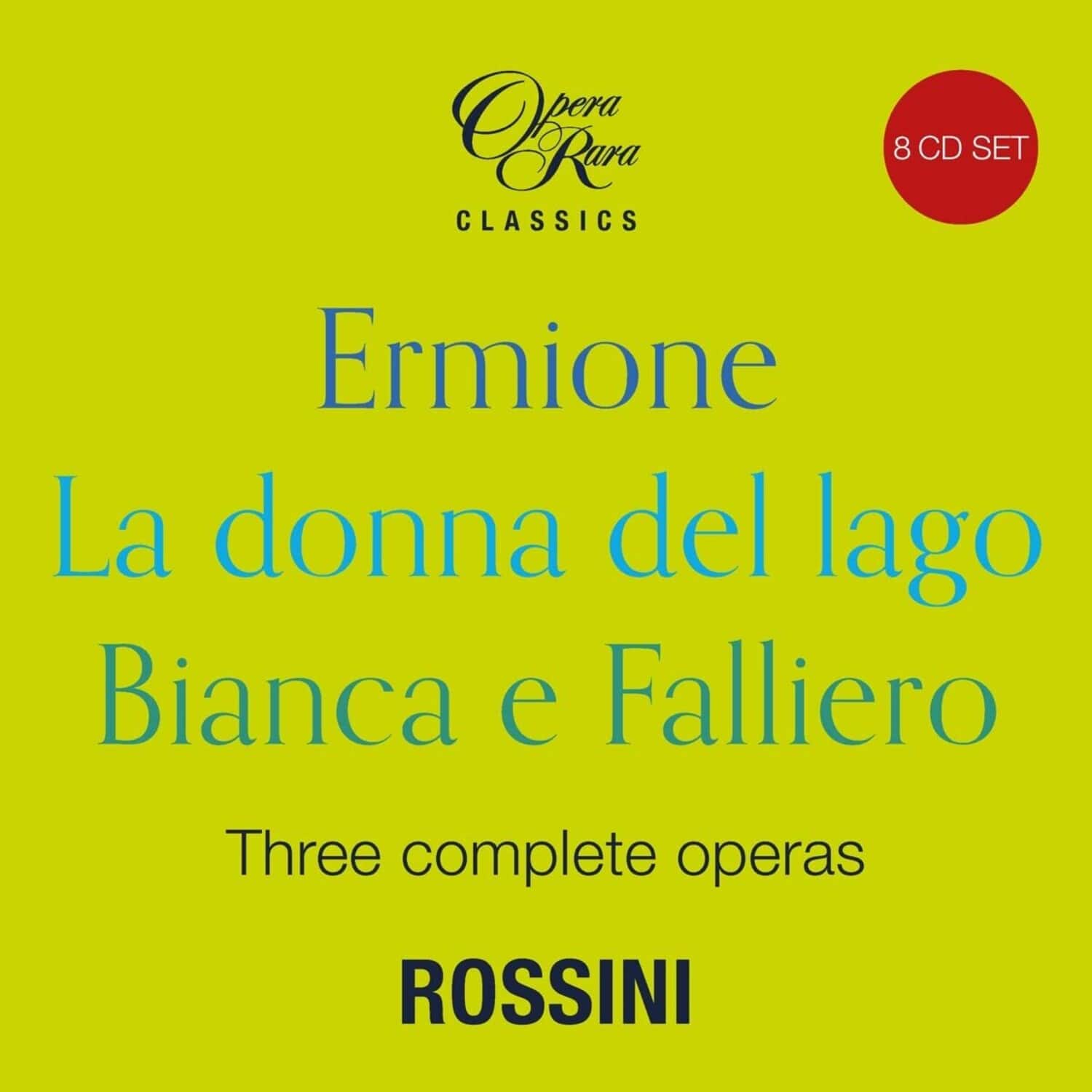 Gregory Kunde - Rossini in 1819 - Three Complete Operas (Ermione La donna del lago Bianca e Falliero)  - COMPACT DISCS