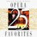 Front Standard. 25 Opera Favorites [CD].