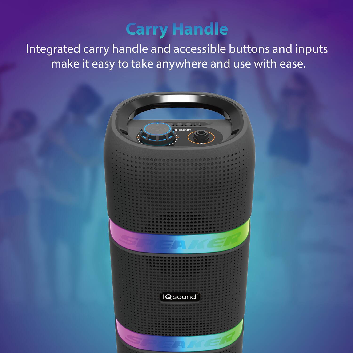 Carry Handle

Integrated carry handle and accessible buttons and inputs make it easy to take anywhere and use with ease.

IQ sound
