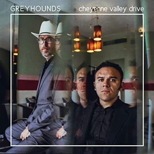 The Greyhounds - Cheyenne Valley Drive   - COMPACT DISCS [CD]
