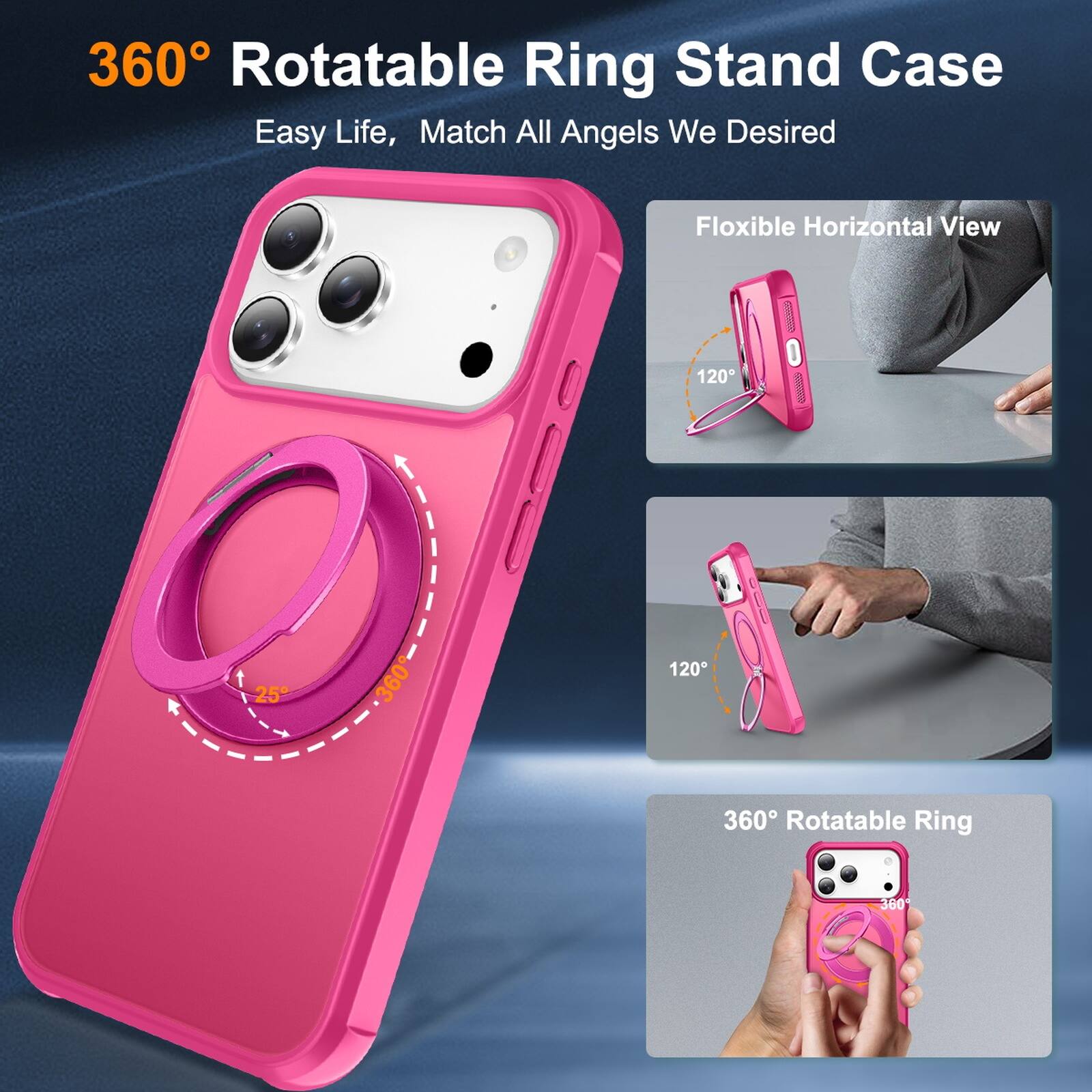 360° Rotatable Ring Stand Case  
Easy Life, Match All Angels We Desired  

Flexible Horizontal View  
120°  
25°  
360°  
120°  

360° Rotatable Ring