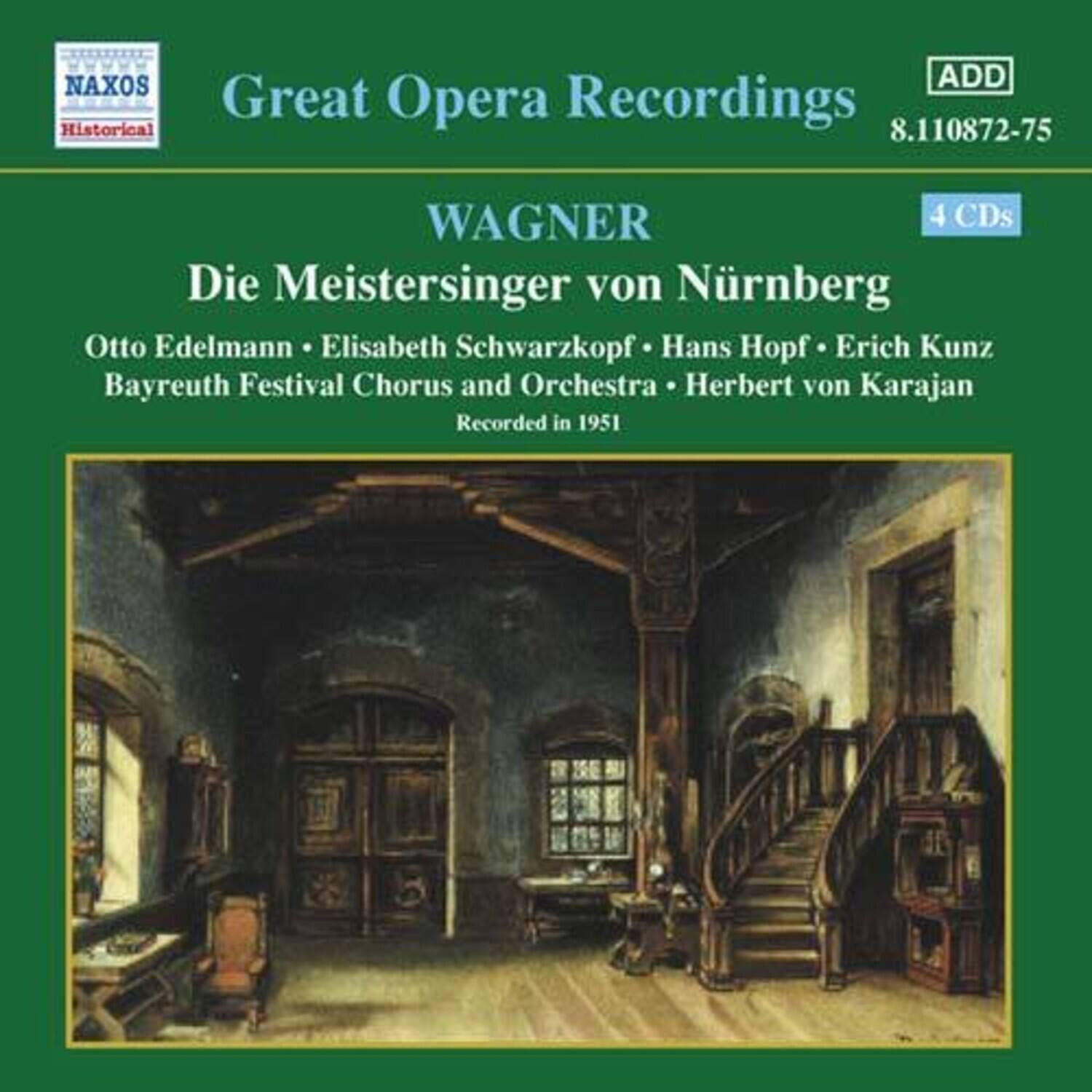 NAXOS ADD Great Opera Recordings Historical 8.110872-75 WAGNER 4 CDs Die Meistersinger von Nürnberg Otto Edelmann Elisabeth Schwarzkopf Hans Hopf Erich Kunz Bayreuth Festival Chorus and Orchestra Herbert von Karajan Recorded in 1951