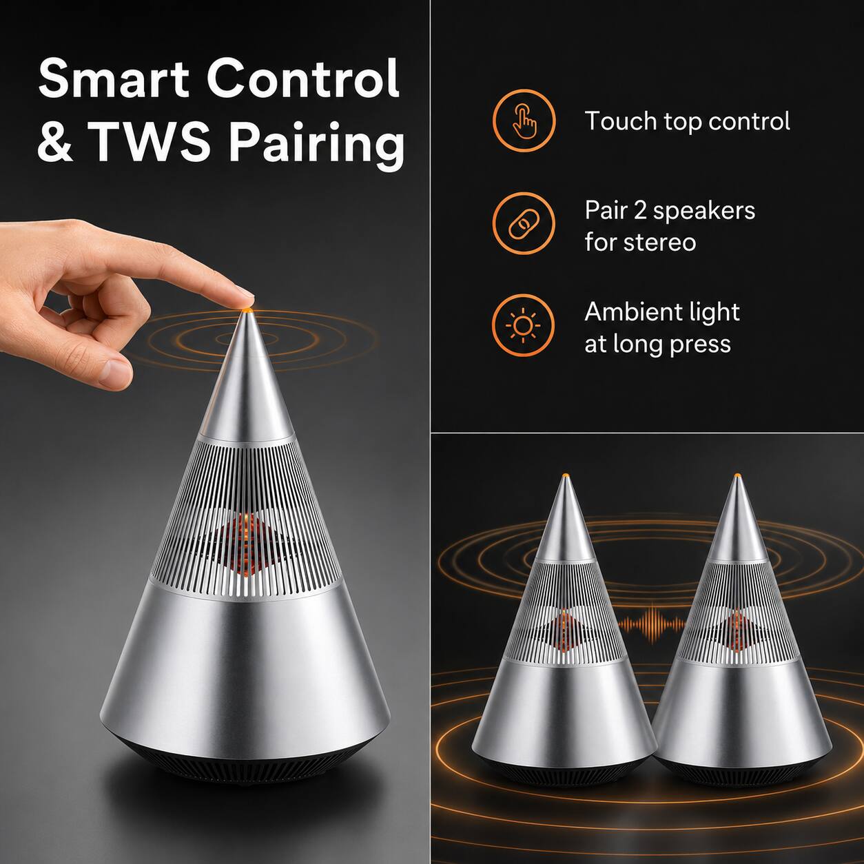 Smart Control & TWS Pairing

- Touch top control
- Pair 2 speakers for stereo
- Ambient light at long press