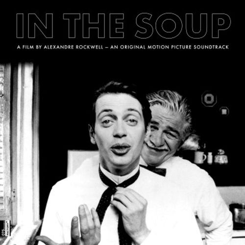 

In the Soup: A Film by Alexandre Rockwell [Original Motion Picture Soundtrack] [LP] - VINYL