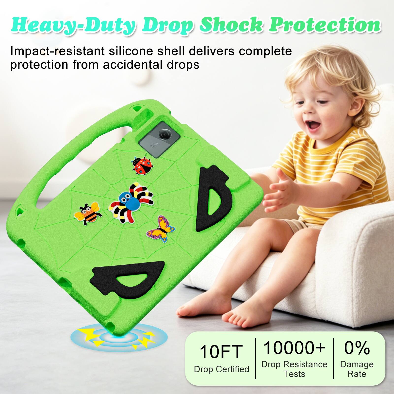 Heavy-Duty Drop Shock Protection  
Impact-resistant silicone shell delivers complete protection from accidental drops  

10FT  
10000+ Drop Resistance Tests  
0% Damage Rate