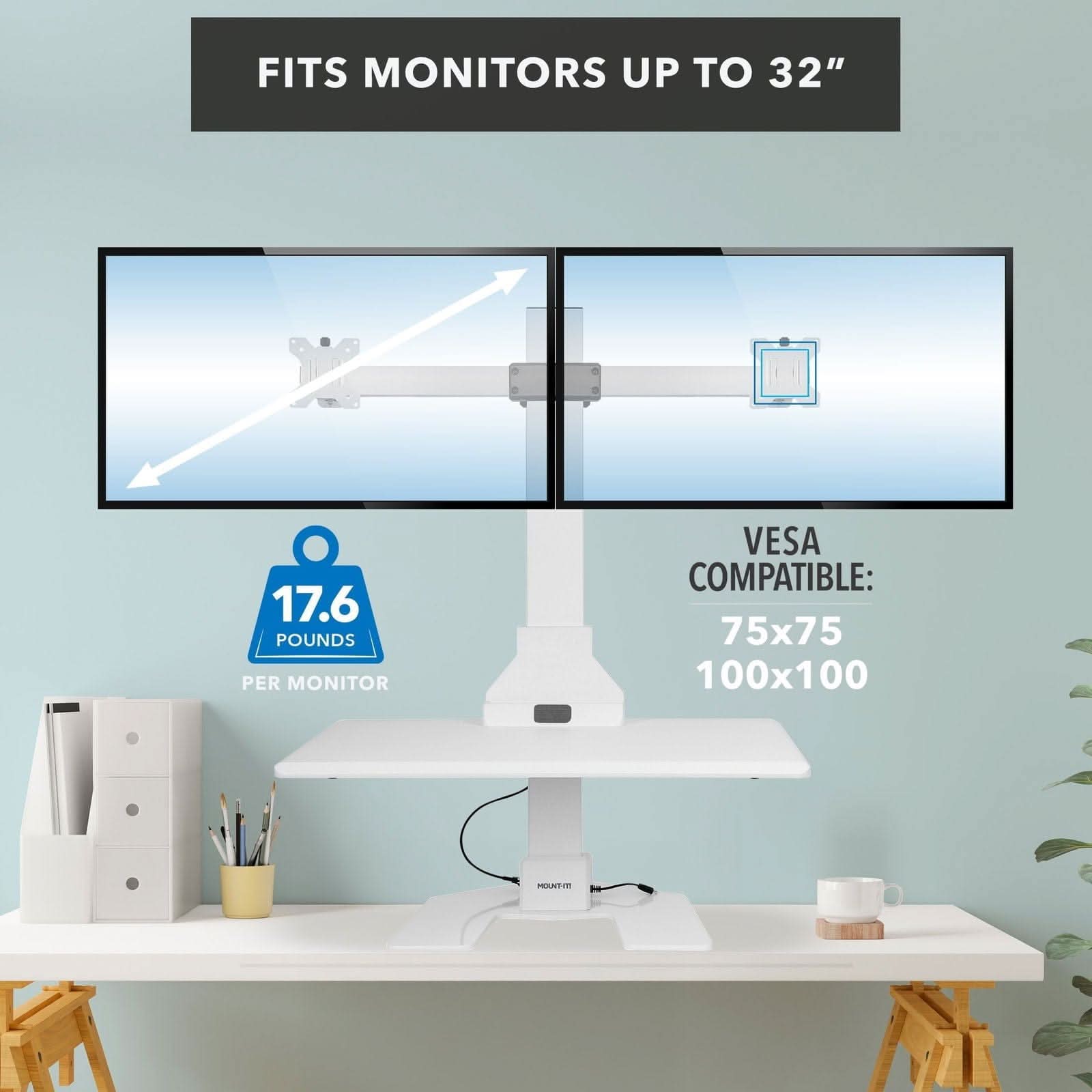 FITS MONITORS UP TO 32"  
17.6 POUNDS PER MONITOR  
VESPA COMPATIBLE: 75x75 100x100