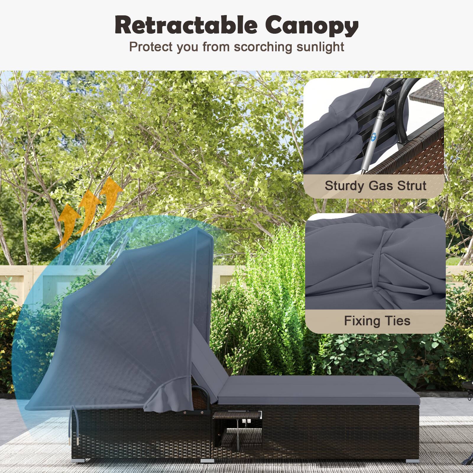 Retractable Canopy  
Protect you from scorching sunlight  

Sturdy Gas Strut  
Fixing Ties