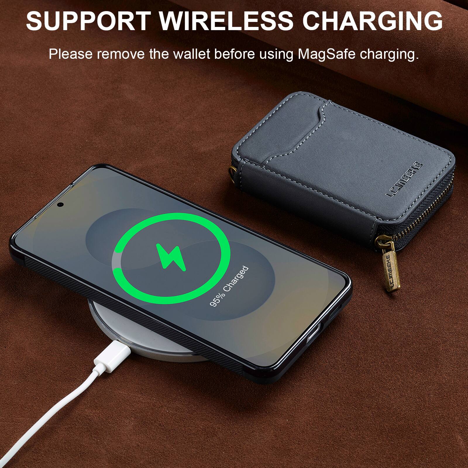 SUPPORT WIRELESS CHARGING  
Please remove the wallet before using MagSafe charging.  

4 Charged 95%