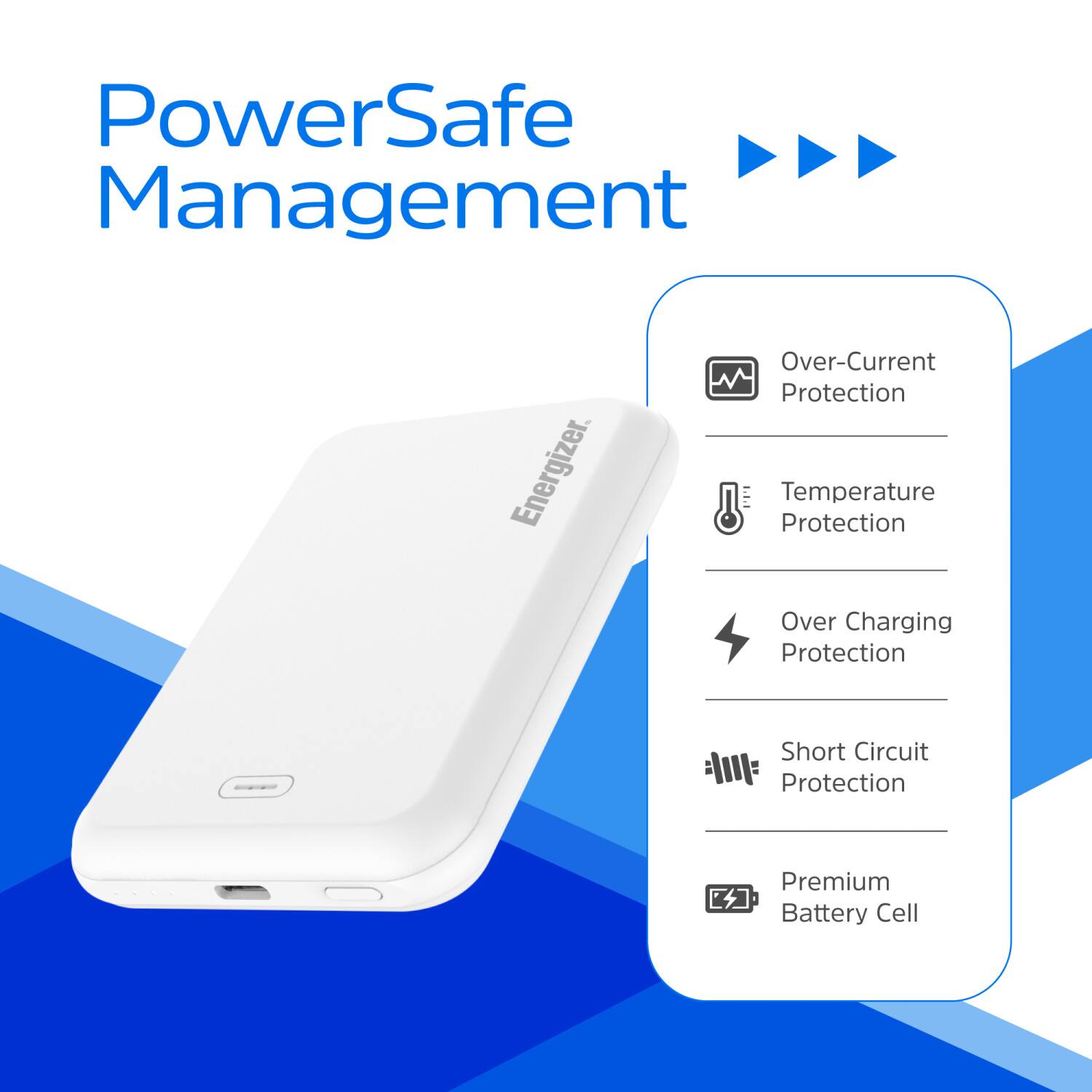 PowerSafe Management Energizer. Over-Current Protection Temperature Protection Over Charging Protection Short Circuit Protection Premium Battery Cell