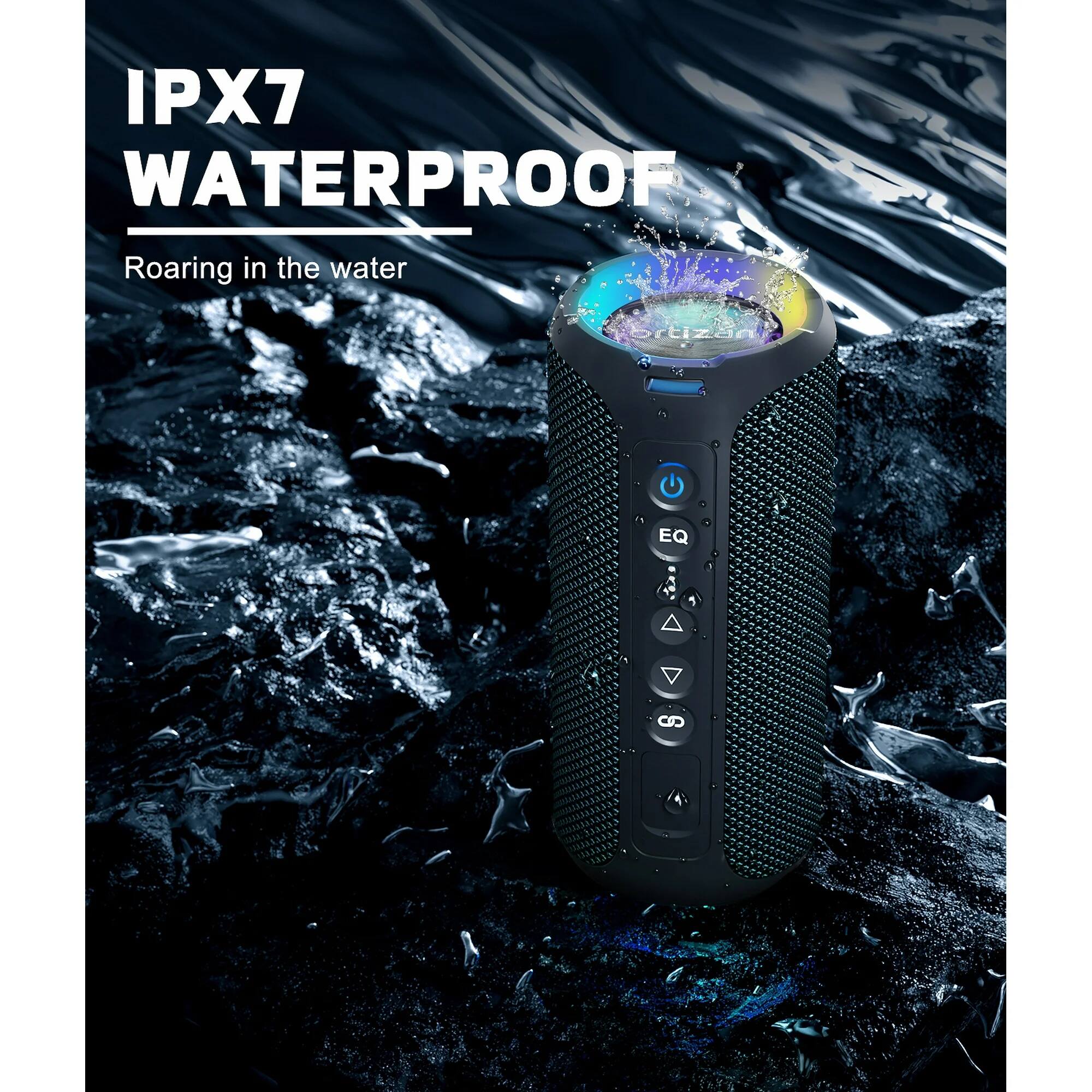IPX7  
WATERPROOF  

Roaring in the water  

EQ