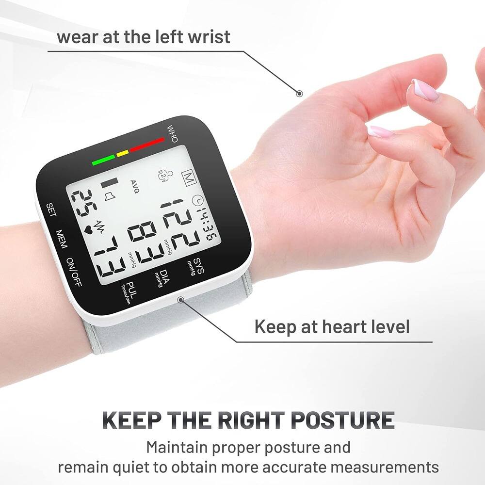 - Wear at the left wrist
- Keep at heart level
- Keep the right posture
- Maintain proper posture and remain quiet to obtain more accurate measurements