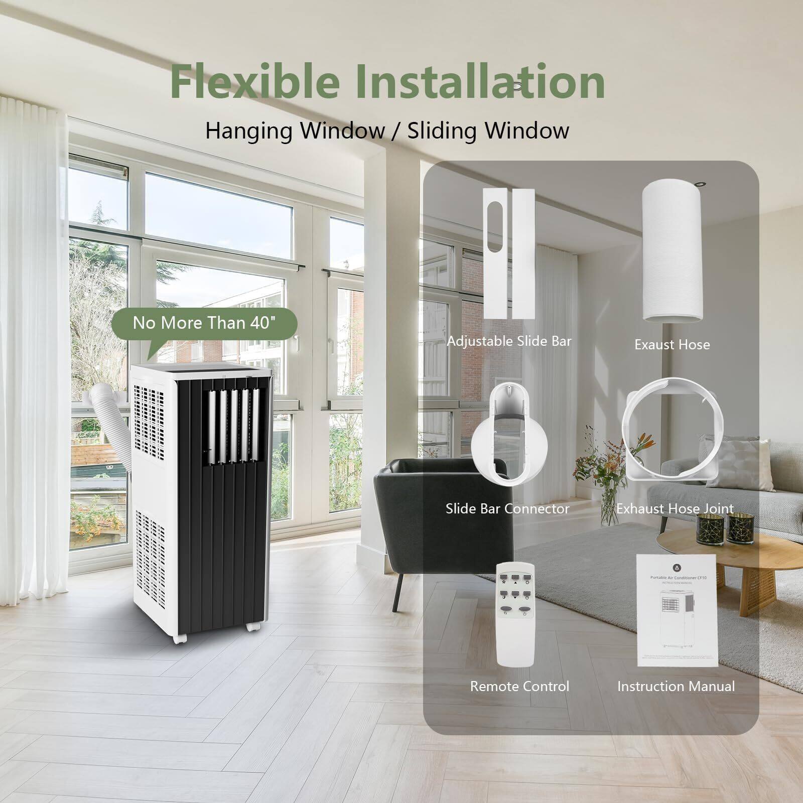 Flexible Installation  
Hanging Window / Sliding Window  

No More Than 40"  

Adjustable Slide Bar  
Exhaust Hose  
Slide Bar Connector  
Exhaust Hose Joint  
Remote Control  
Instruction Manual