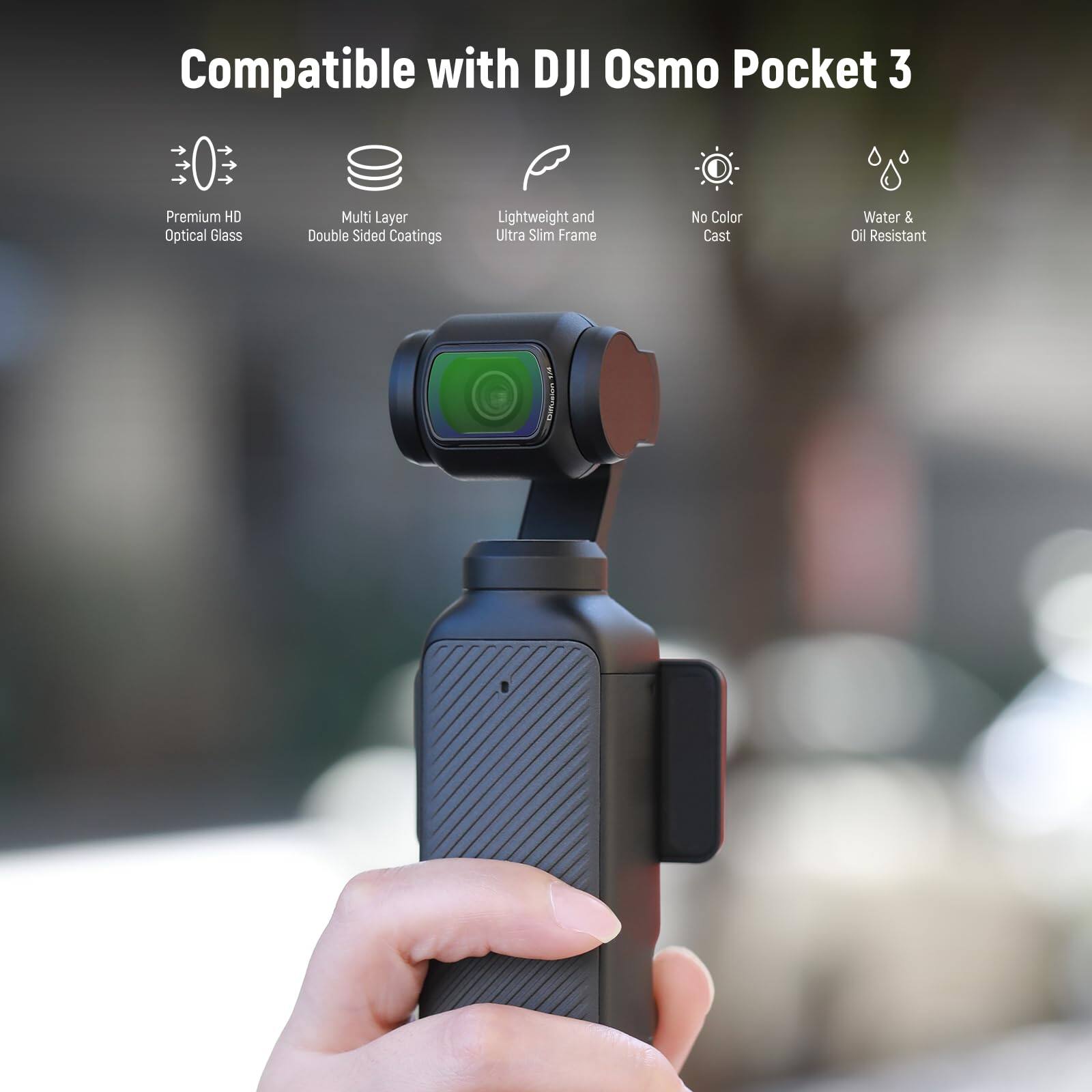 Compatible with DJI Osmo Pocket 3

- Premium HD Optical Glass
- Multi Layer Double Sided Coatings
- Lightweight and Ultra Slim Frame
- No Color Cast
- Water & Oil Resistant