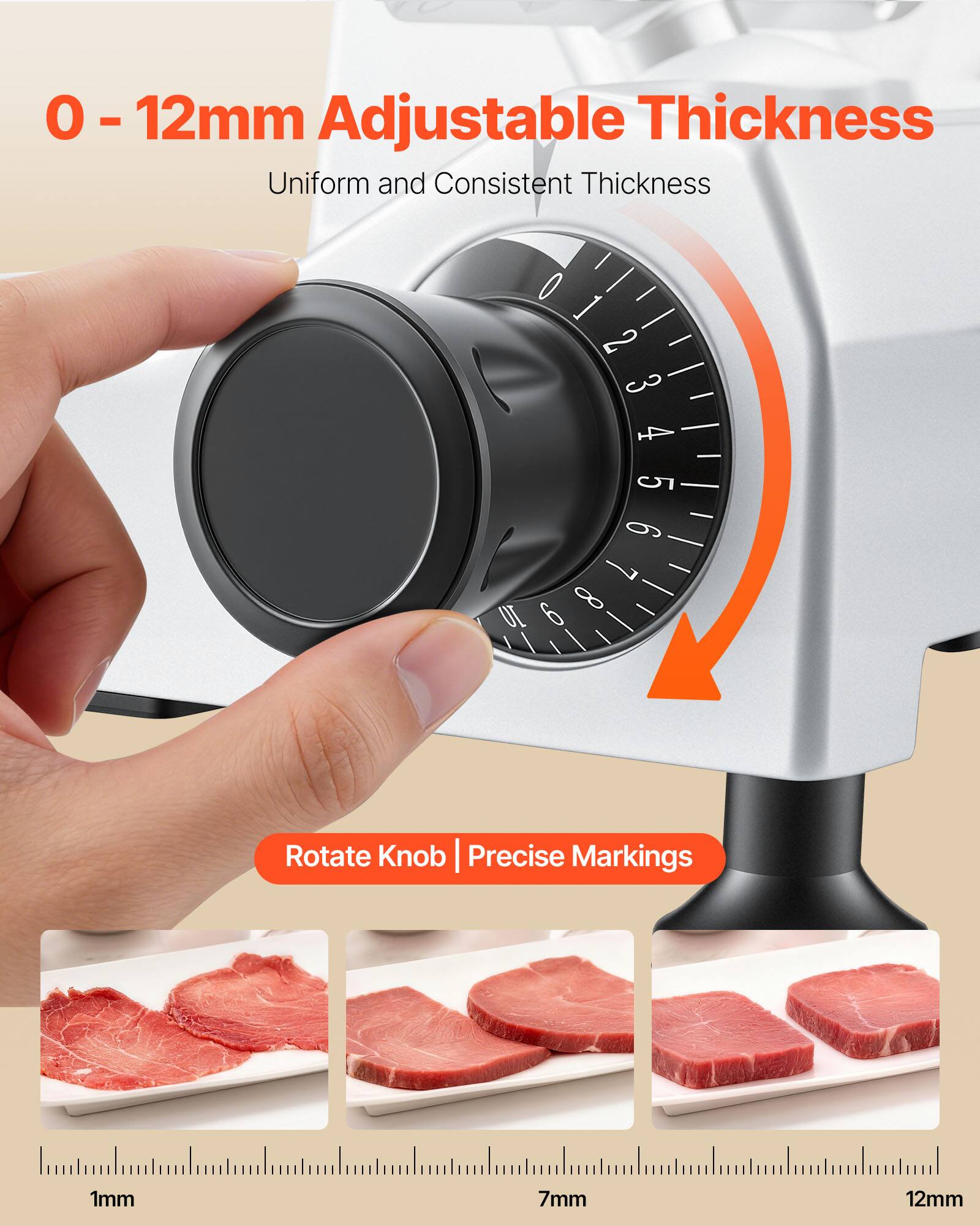 0 - 12mm Adjustable Thickness  
Uniform and Consistent Thickness  

Rotate Knob | Precise Markings  

1mm  
7mm  
12mm