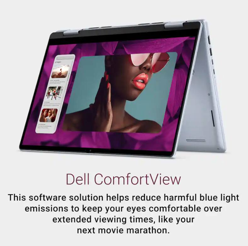 Dell ComfortView

This software solution helps reduce harmful blue light emissions to keep your eyes comfortable over extended viewing times, like your next movie marathon.
