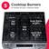 5 Cooktop Burners to handle all your cooking needs.
- 10k BTU
- 10k BTU
- 14k BTU
- 5k BTU (Keep Warm)
- 16k BTU (Quick Boil)
Burner names and wattage graphics are for illustrative purposes and are not printed on the cooktop.