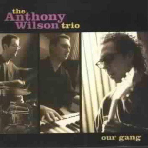 Anthony Wilson Trio - Our Gang   - COMPACT DISCS [CD]