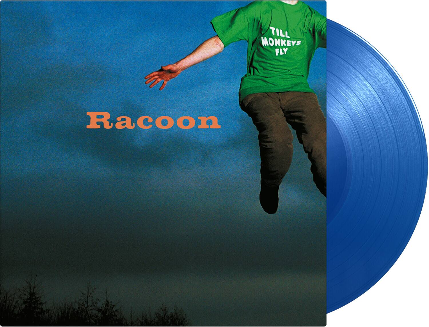 TILL MONKEYS FLY  
Racoon