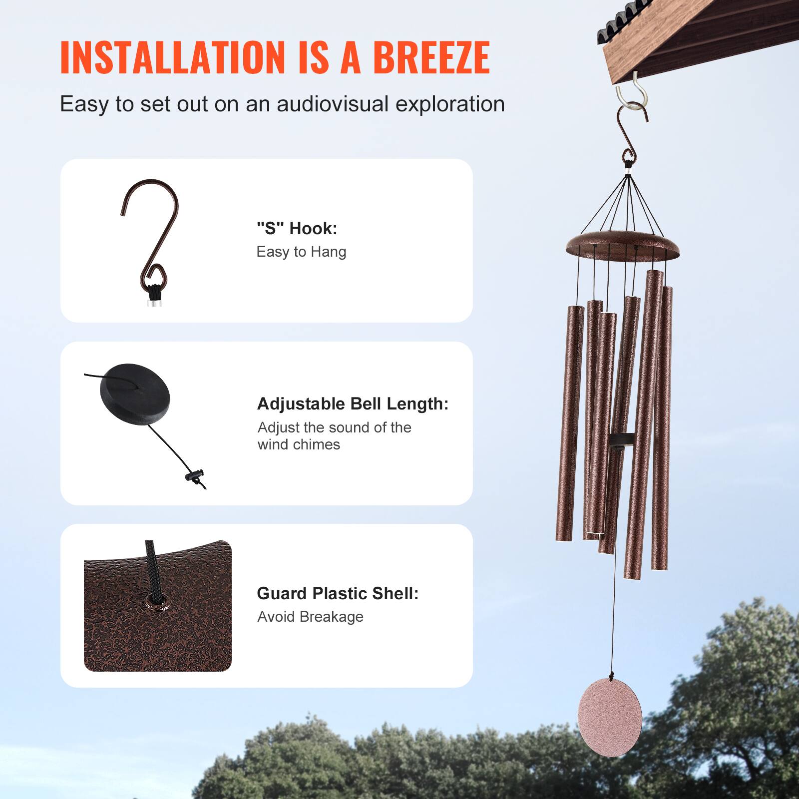 **Installation is a Breeze**

Easy to set out on an audiovisual exploration

- **"S" Hook:** Easy to Hang
- **Adjustable Bell Length:** Adjust the sound of the wind chimes
- **Guard Plastic Shell:** Avoid Breakage
