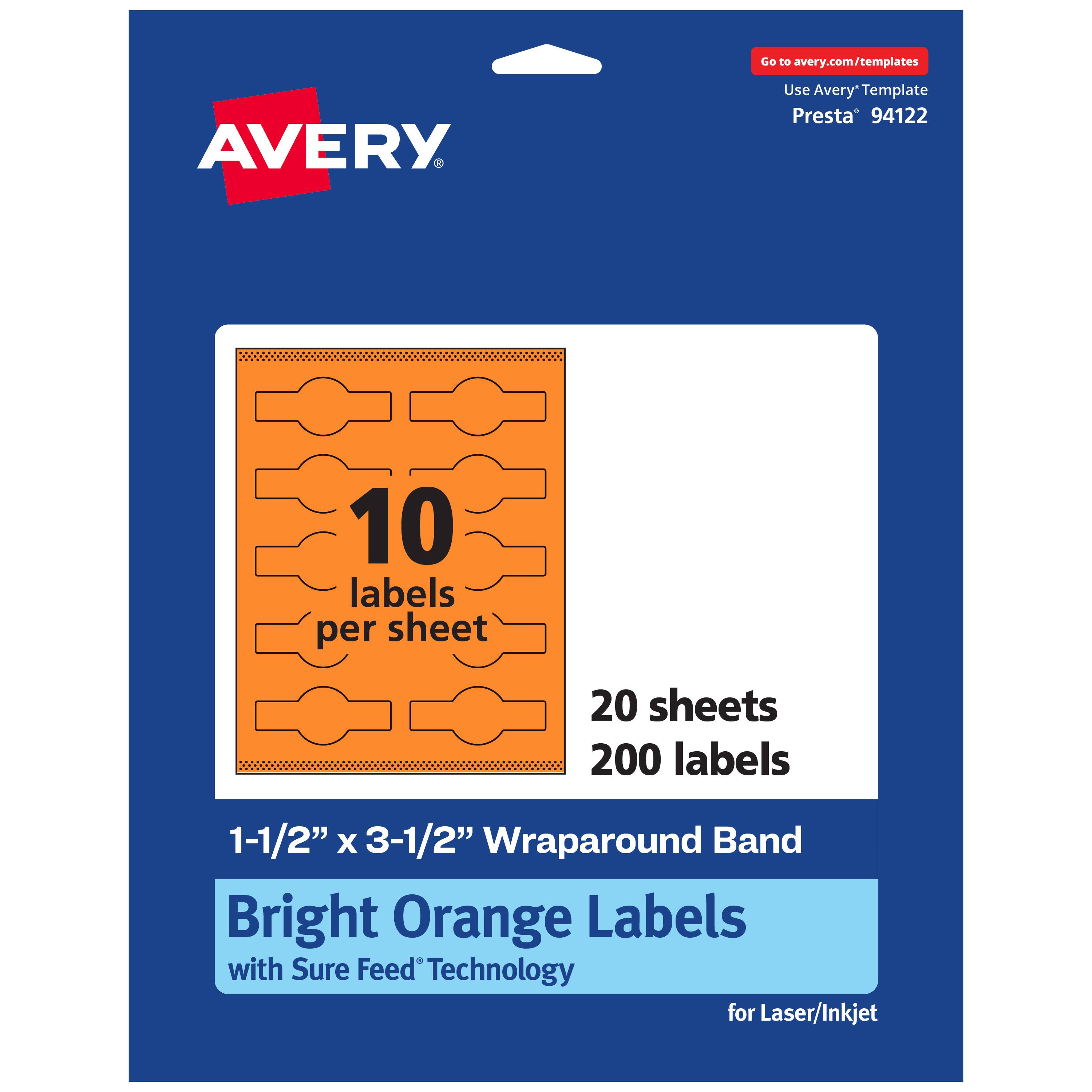 Go to avery.com/templates  
AVERY  
Use Avery Template Presta® 94122  

10 labels per sheet  
20 sheets  
200 labels  

1-1/2" x 3-1/2" Wraparound Band  
Bright Orange Labels with Sure Feed Technology for Laser/Inkjet