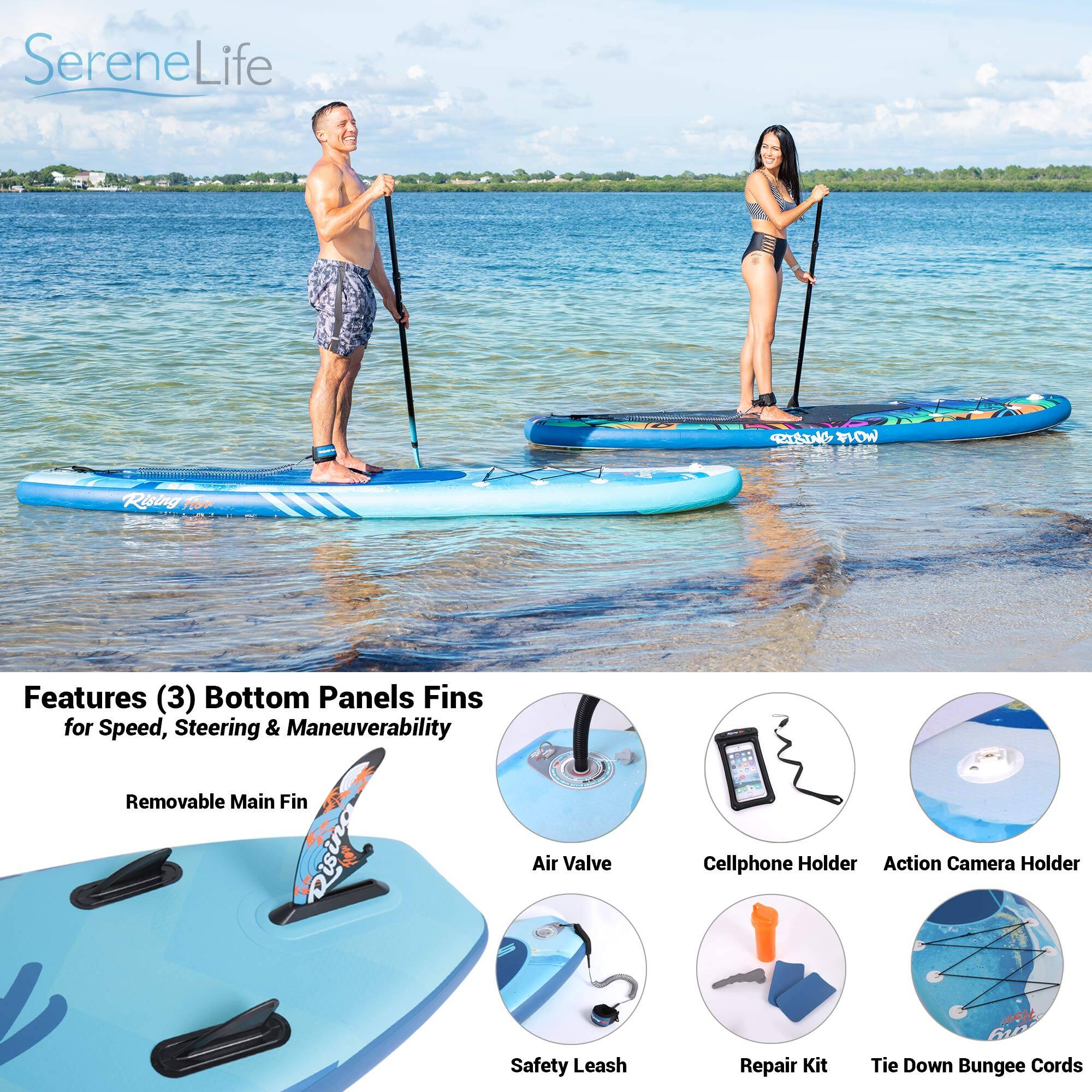 SereneLife Life ESISP nOW Rising Tow

Features (3) Bottom Panels Fins for Speed, Steering & Maneuverability

- Removable Main Fin
- Air Valve
- Cellphone Holder
- Action Camera Holder
- Safety Leash
- Repair Kit
- Tie Down Bungee Cords