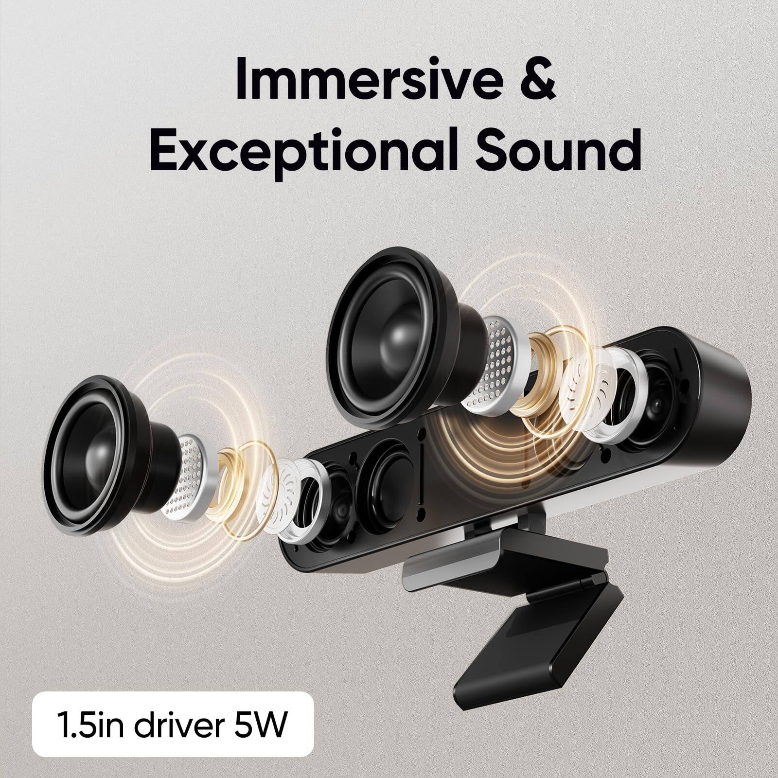 Immersive & Exceptional Sound

1.5in driver 5W