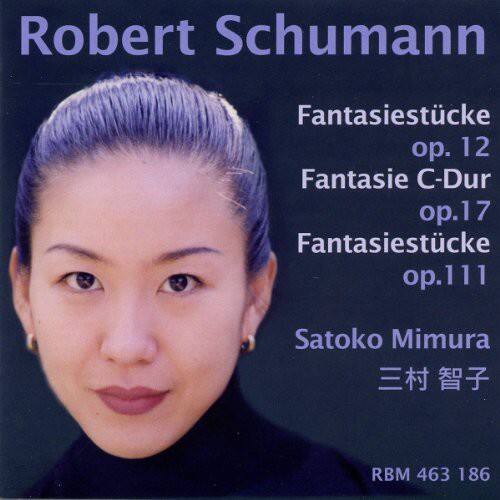 Robert Schumann  
Fantasiestücke op. 12  
Fantasie C-Dur op. 17  
Fantasiestücke op. 111  

Satoko Mimura  
三村 智子  

RBM 463 186
